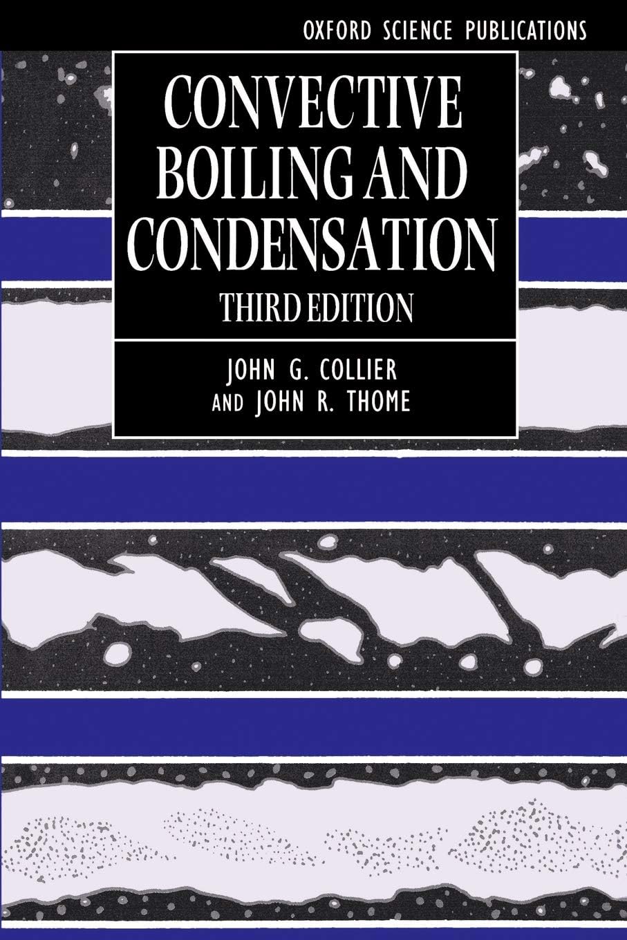Convective Boiling and Condensation (Oxford Engineering Science Series)