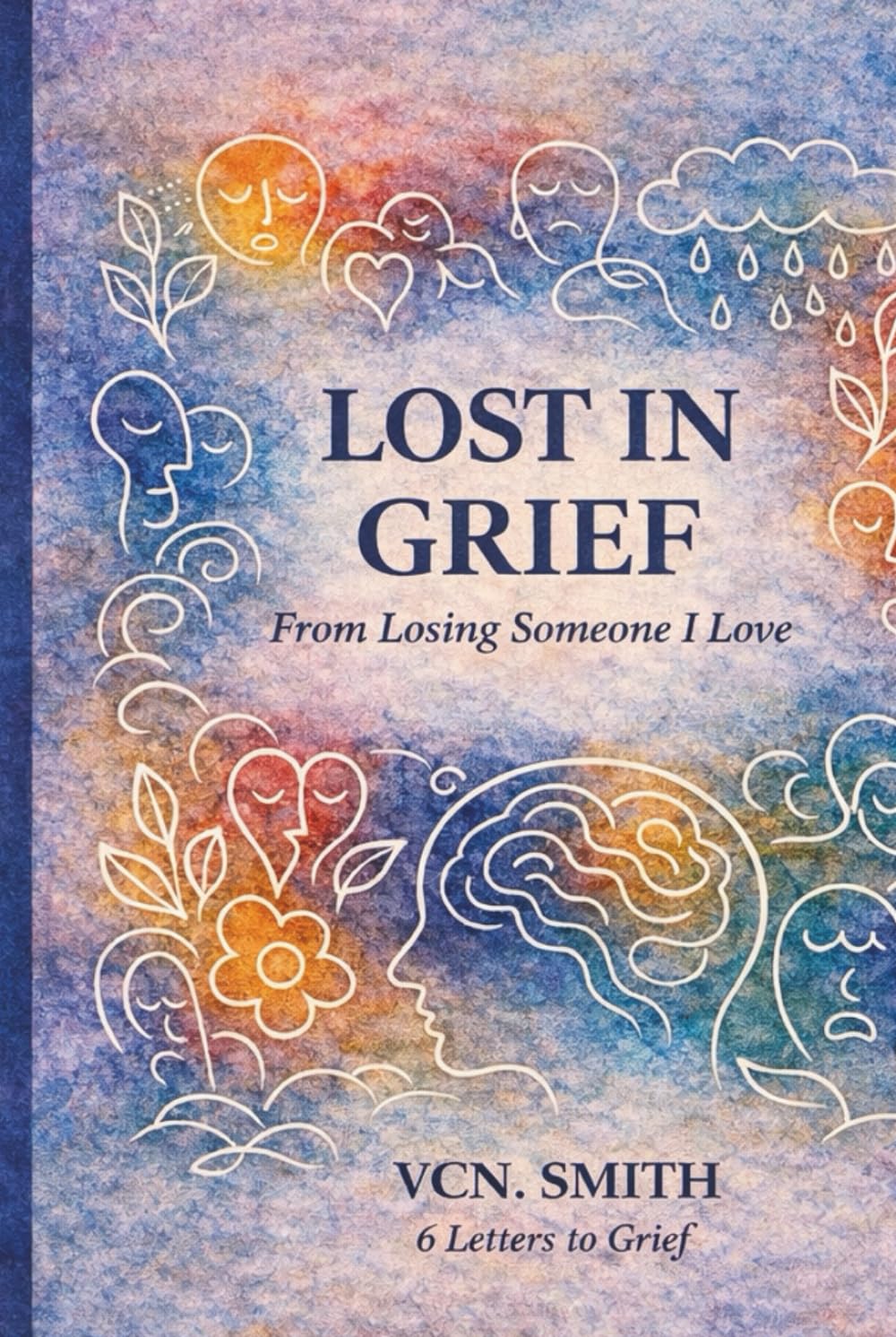 Lost in Grief: From Losing Someone I Love