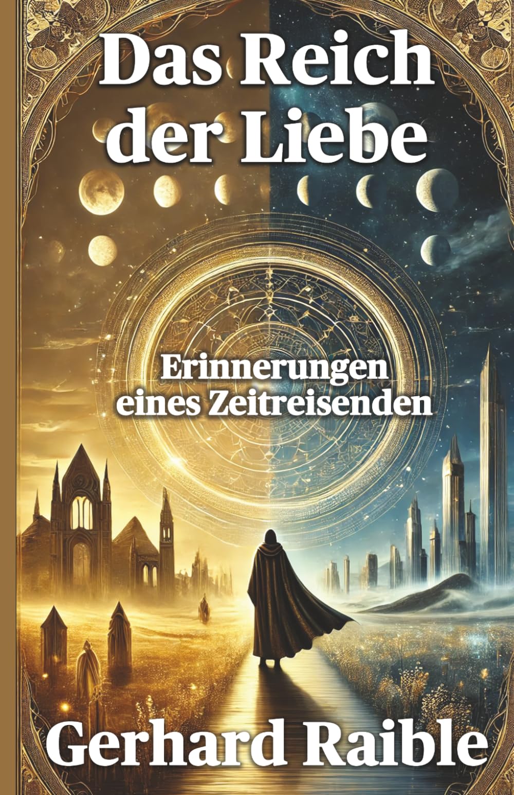 Das Reich der Liebe: Erinnerung eines Zeitreisenden