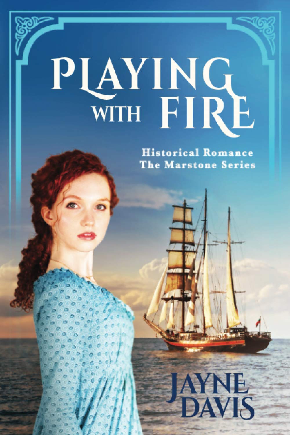 Playing with Fire: Historical Romance: 3 (The Marstone Series)