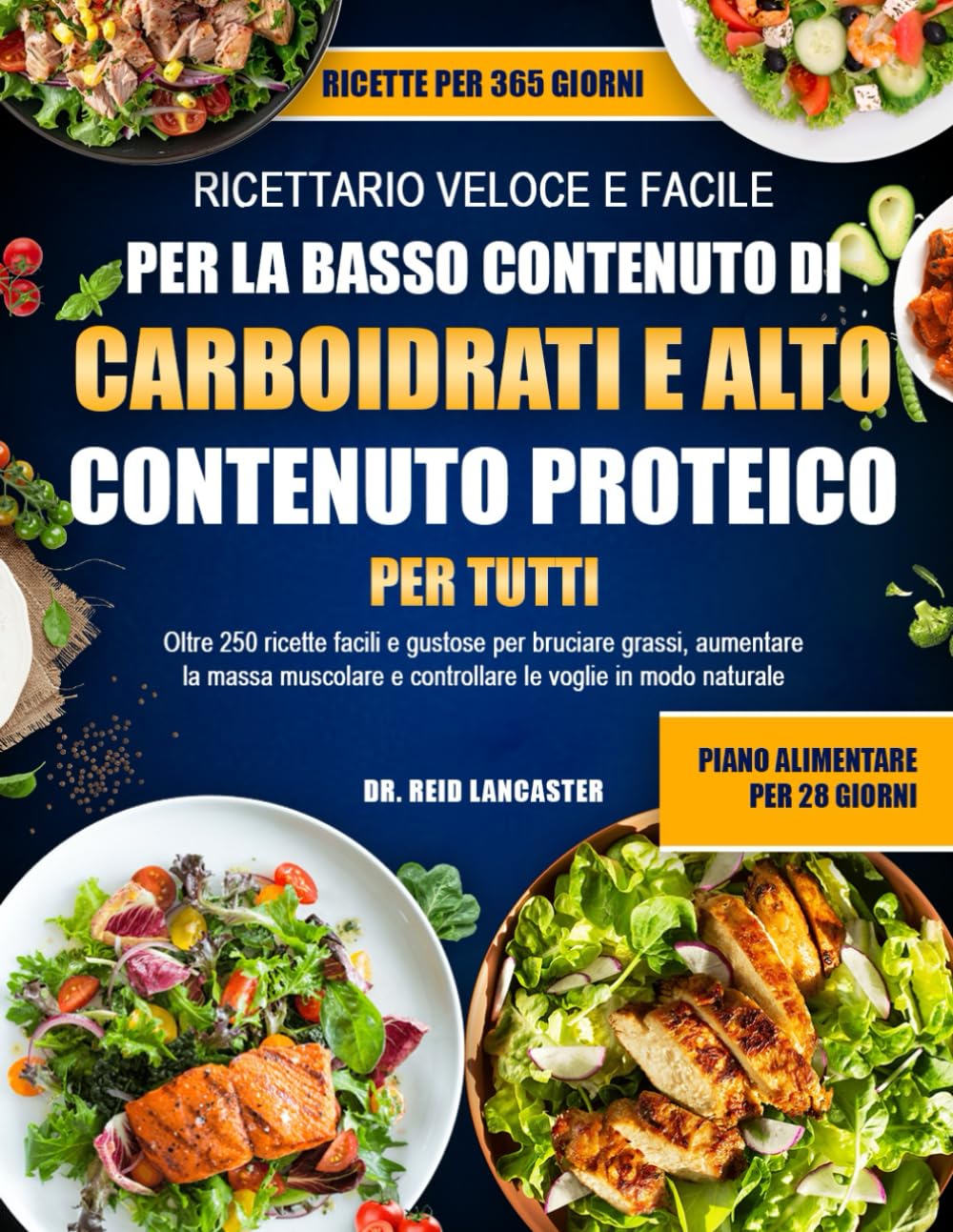 RICETTARIO VELOCE E FACILE PER LA DIETA A BASSO CONTENUTO DI CARBOIDRATI E ALTO CONTENUTO PROTEICO PER TUTTI: Oltre 250 ricette facili e gustose per ... e controllare le voglie in modo naturale