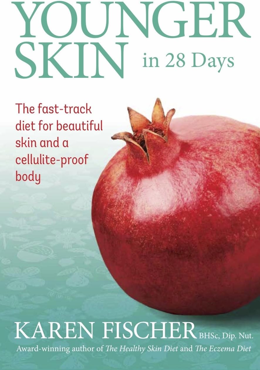 Younger Skin in 28 Days: The Fast-Track Diet for Beautiful Skin and a Cellulite-Proof Body Paperback – 1 Oct. 2013