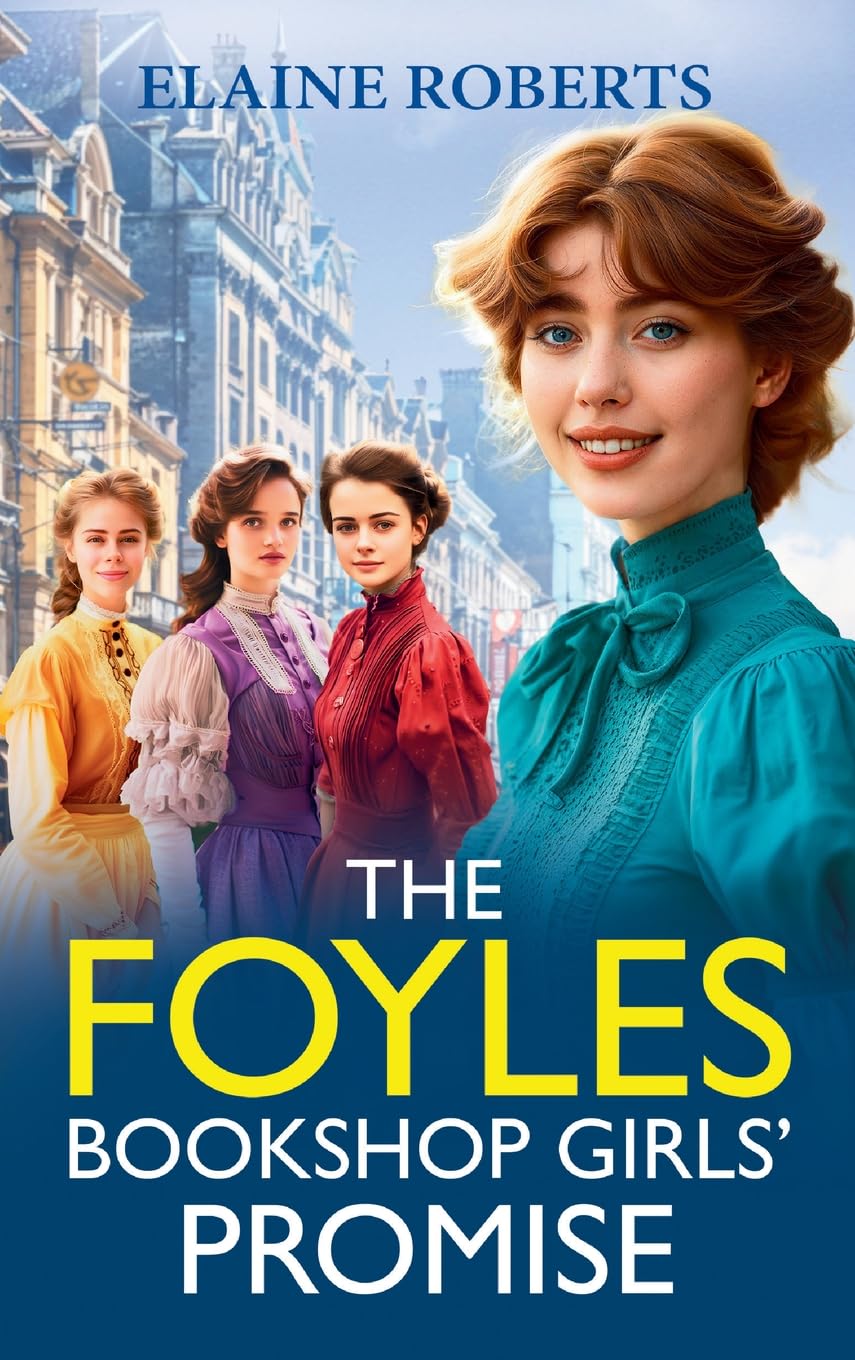 The Foyles Bookshop Girls' Promise: Elaine Roberts' emotional wartime saga series