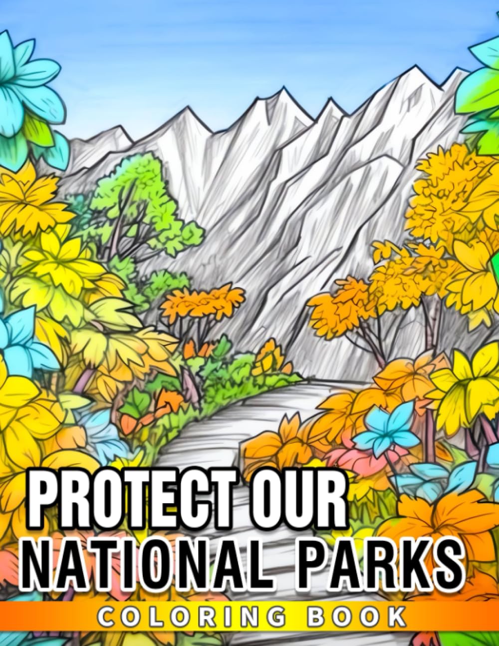 Protect Our National Parks: An Educational Coloring Book for Kids - Learn, Color, and Preserve