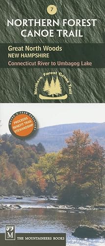 Northern Forest Canoe Trail #7 - Great North Woods: New Hampshire: Connecticut River to Umbagog Lake (Northern Forest Canoe Trail Maps)