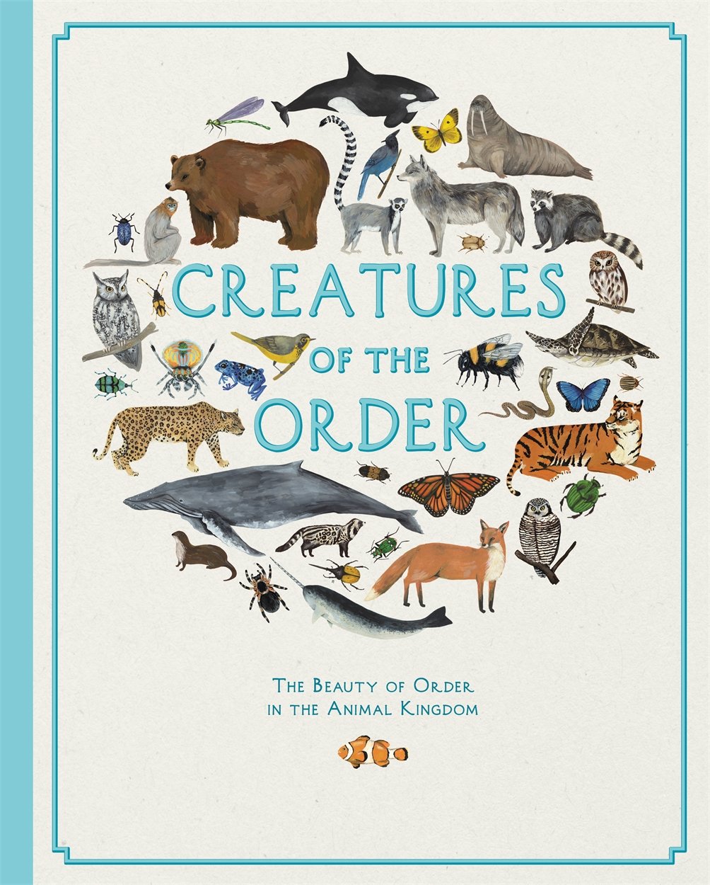Creatures of the Order By Fay Evans, Kelsey Oseid