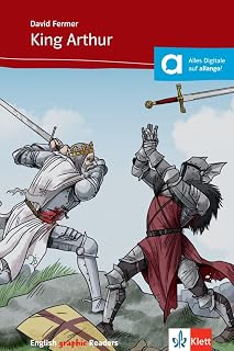 King Arthur: Englische Lektüre für das 2., 3. Lernjahr. Mit Annotationen (English graphic Readers)