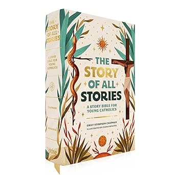 The Story of All Stories: A Story Bible for Young Catholics (Ages 7–13) – Catholic Children’s Bible Storybook for Learning Scripture, Catholic Faith ... from Saints, Popes, and Church Fathers