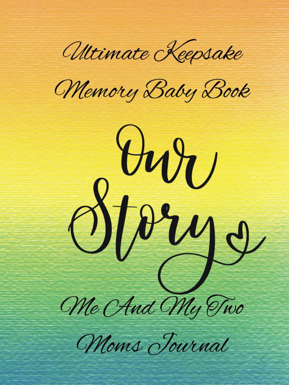 Ultimate Keepsake Memory Baby Book: Me and My Two Moms      Hardcover – October 27, 2024