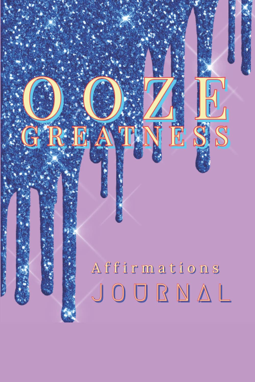 Ooze Greatness 124 Page Journal Diary with Sections for Daily Gratitude and Affirmations Pink and Blue Sparkle: 60 Day Positive Mindfulness Journal Diary