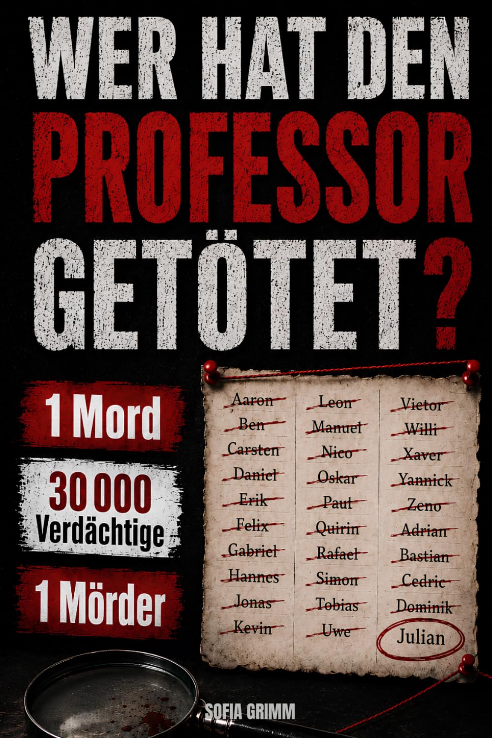 WER HAT DEN PROFESSOR GETÖTET? 1 Mord, 3000 Verdächtige, 1 Mörder: Interaktives Krimi-Rätselbuch mit Krimispiel und Logikrätseln für Erwachsene