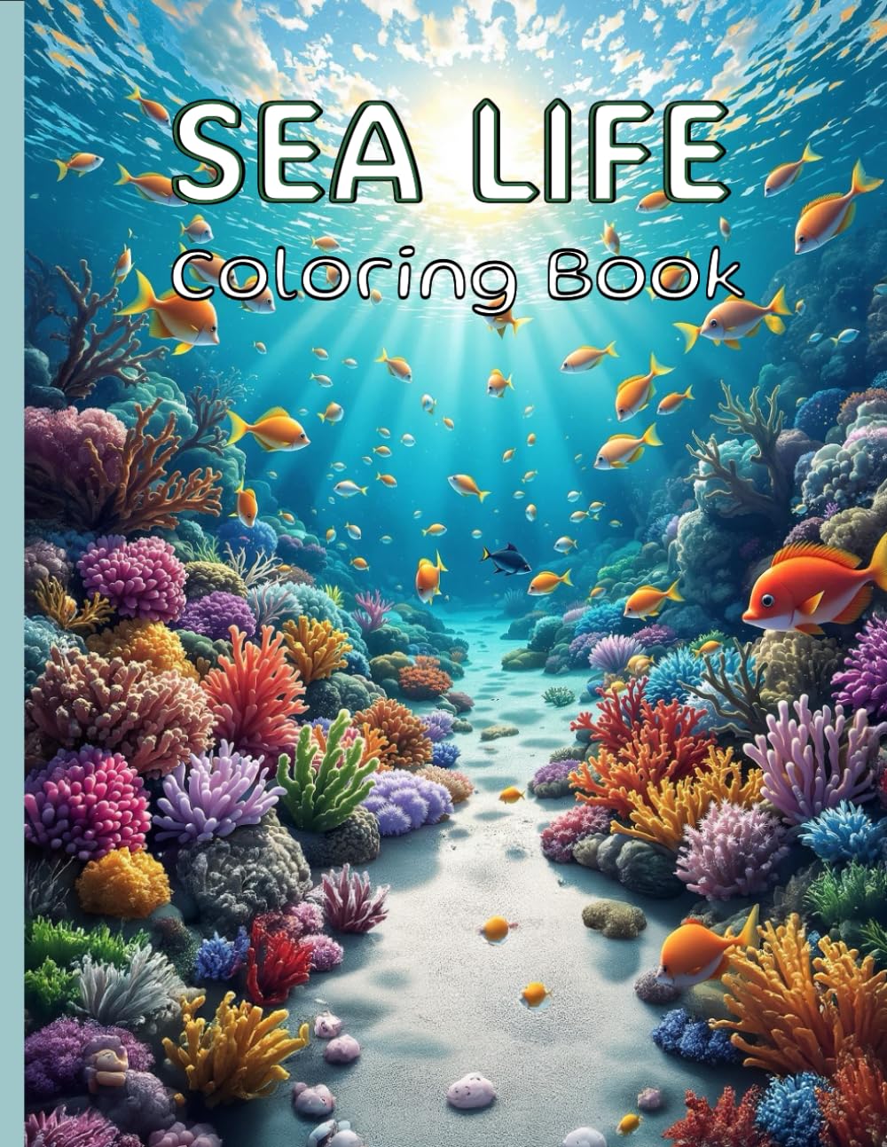 SEA LIFE Coloring Book: Fun Sea Animals Coloring Pages for Kids Ages 4–12, Cute Ocean Creatures, Single-Sided Illustrations for Markers and Crayons