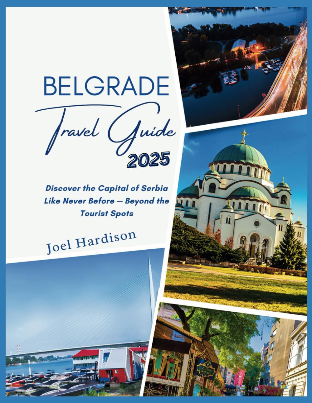 Belgrade Travel Guide 2025: Discover the Capital of Serbia Like Never Before — Beyond the Tourist Spots