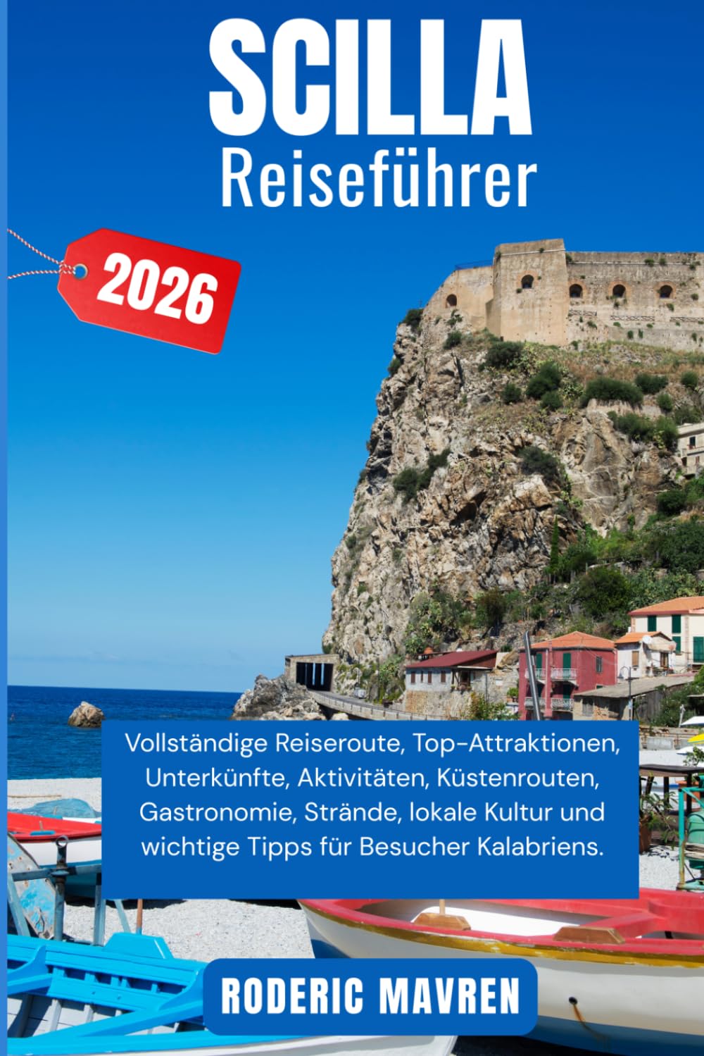 SCILLA Reiseführer 2026: Vollständige Reiseroute, Top-Attraktionen, Unterkünfte, Aktivitäten, Küstenrouten, Gastronomie, Strände, lokale Kultur und wichtige Tipps für Besucher Kalabriens.