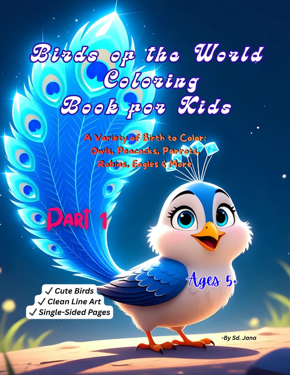 Birds of the World Coloring Book for Kids: A Variety of Birth to color: Owls, Peacocks, Parrots, Robins, Eagles & More