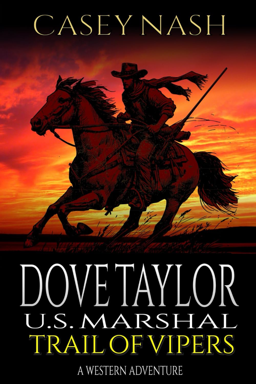 Dove Taylor: U.S. Marshal: Trail of Vipers: A Western Adventure (A Dove Taylor: U.S. Marshal Western)