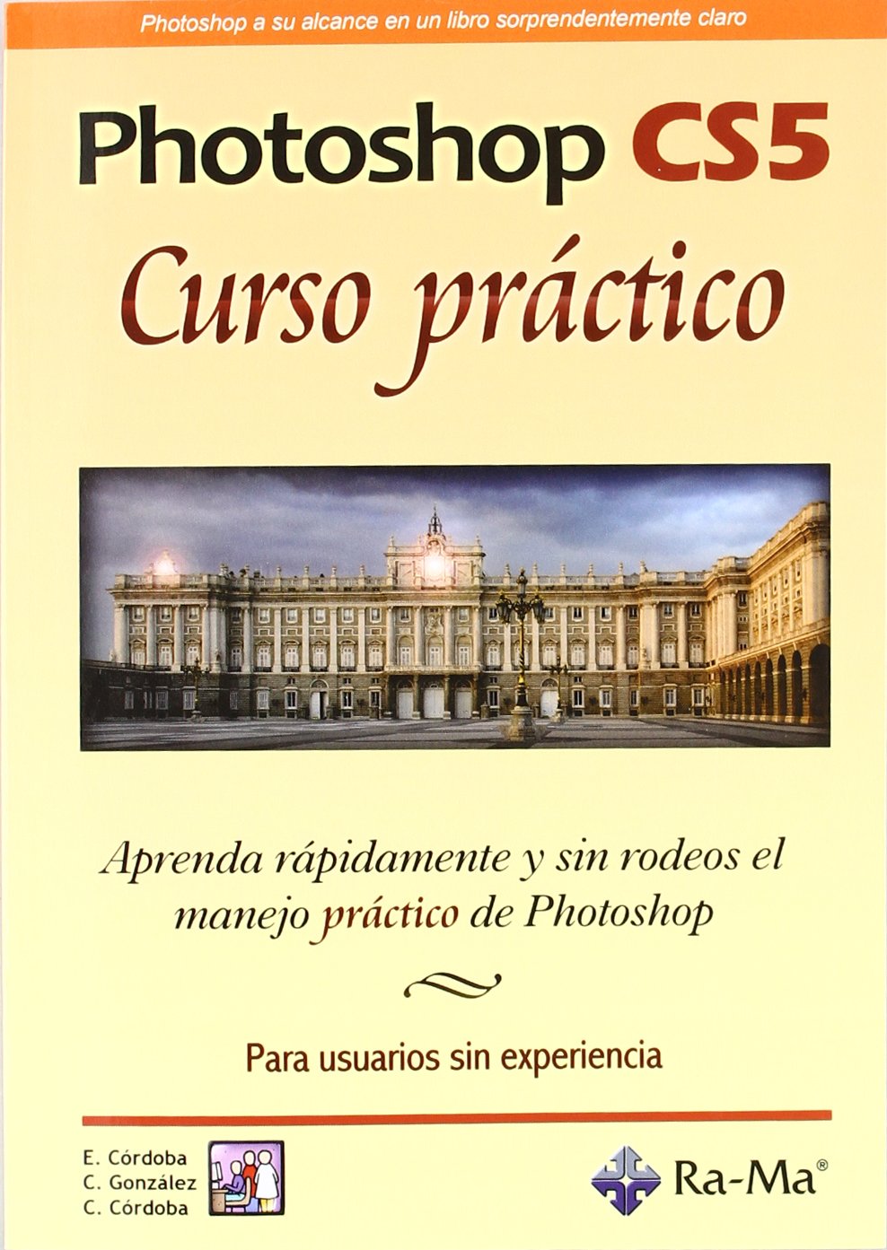 Photoshop CS5. Curso Práctico (INFORMATICA GENERAL)