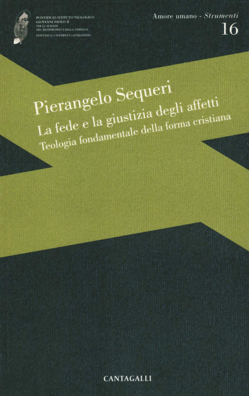 La Fede E La Giustizia Degli Affetti. Teologia Fondamentale Della Forma Cristiana - 4