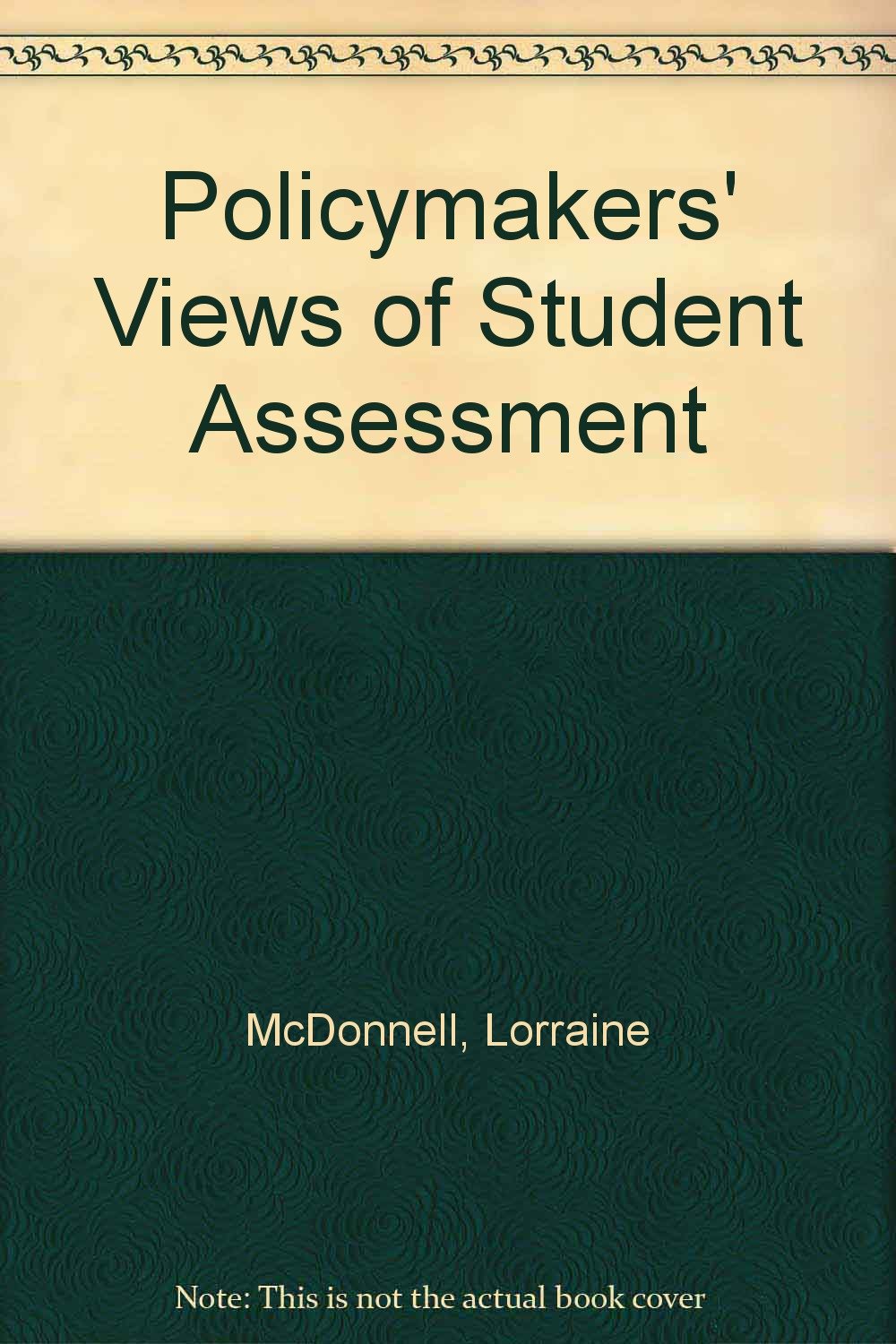 Policymaker's Views of Student Assessment
