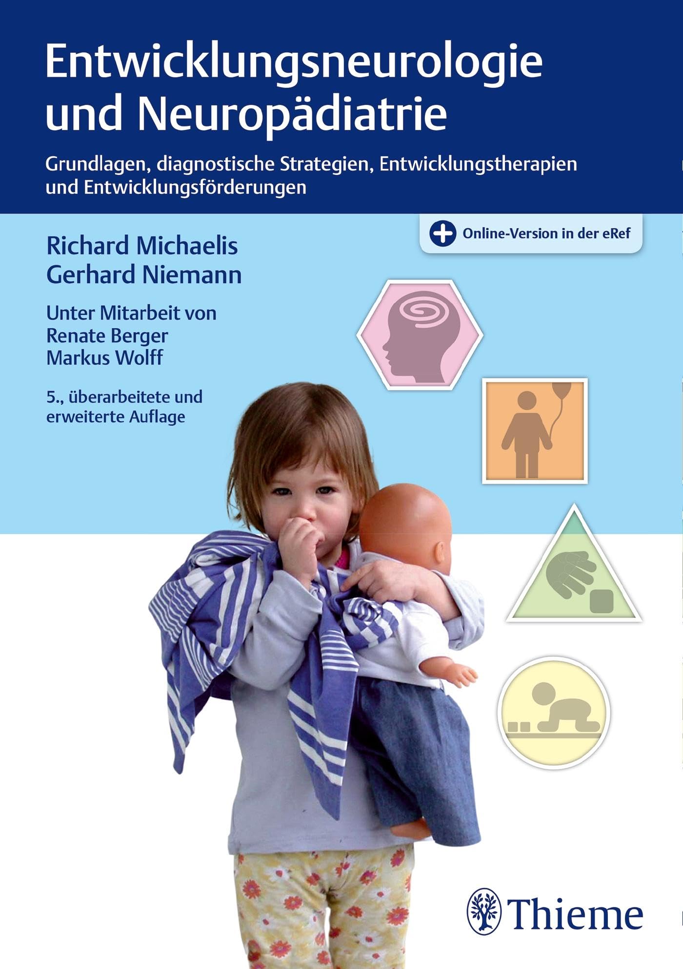 Entwicklungsneurologie und Neuropädiatrie: Grundlagen, diagnostische Strategien, Entwicklungstherapien und Entwicklungsförderungen