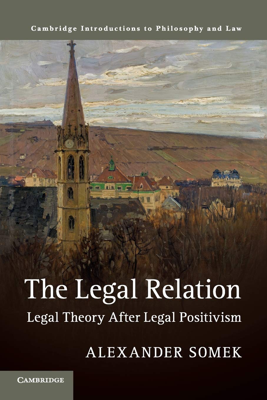 The Legal Relation: Legal Theory after Legal Positivism (Cambridge Introductions to Philosophy and Law)