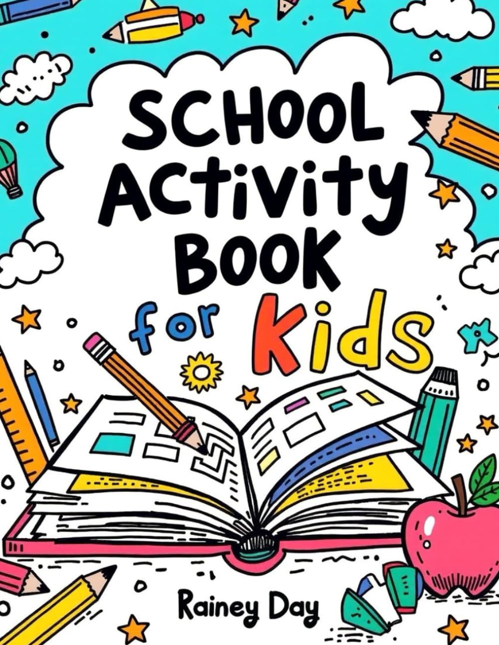 School Activity Book for Kids by Rainey Day: A fun and educational playbook all about what you will find at School