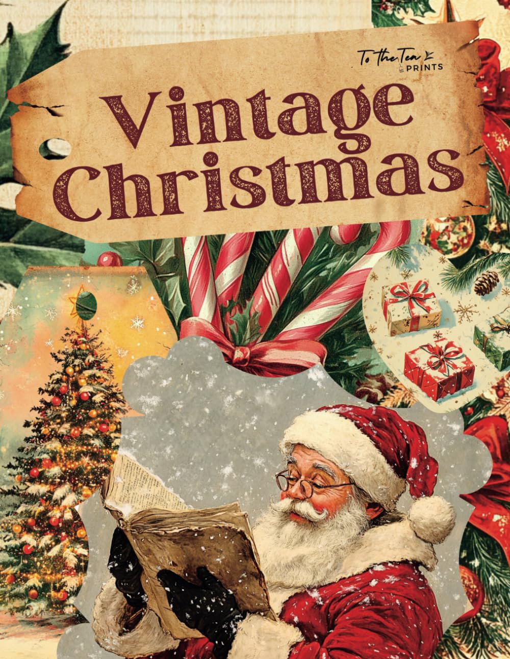 Vintage Christmas: Beautiful and Festive Holiday Curated Image Ephemera Book for Scrapbooking, Collages, Mixed Media, and Cut and Create Paper Crafts