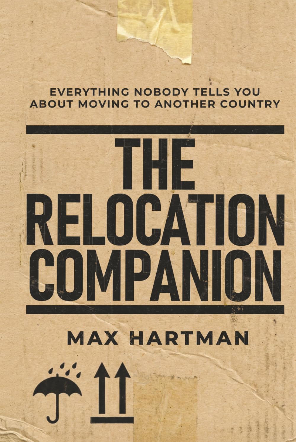 The Relocation Companion: Everything Nobody Tells You About Moving to Another Country