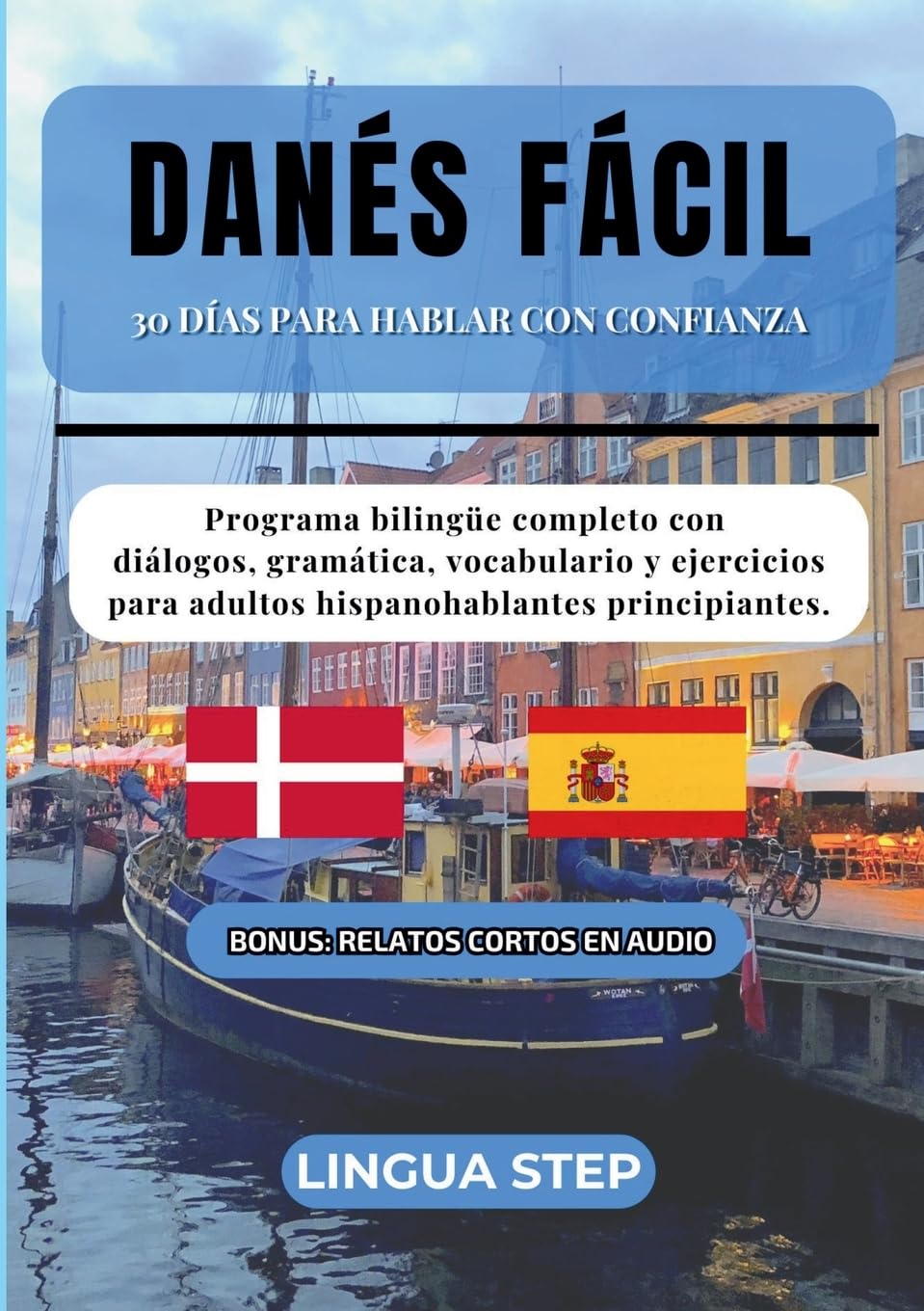 Danés Fácil: 30 Días para Hablar con Confianza: Programa bilingüe completo con diálogos, gramática, vocabulario y ejercicios para adultos hispanohablantes principiantes.