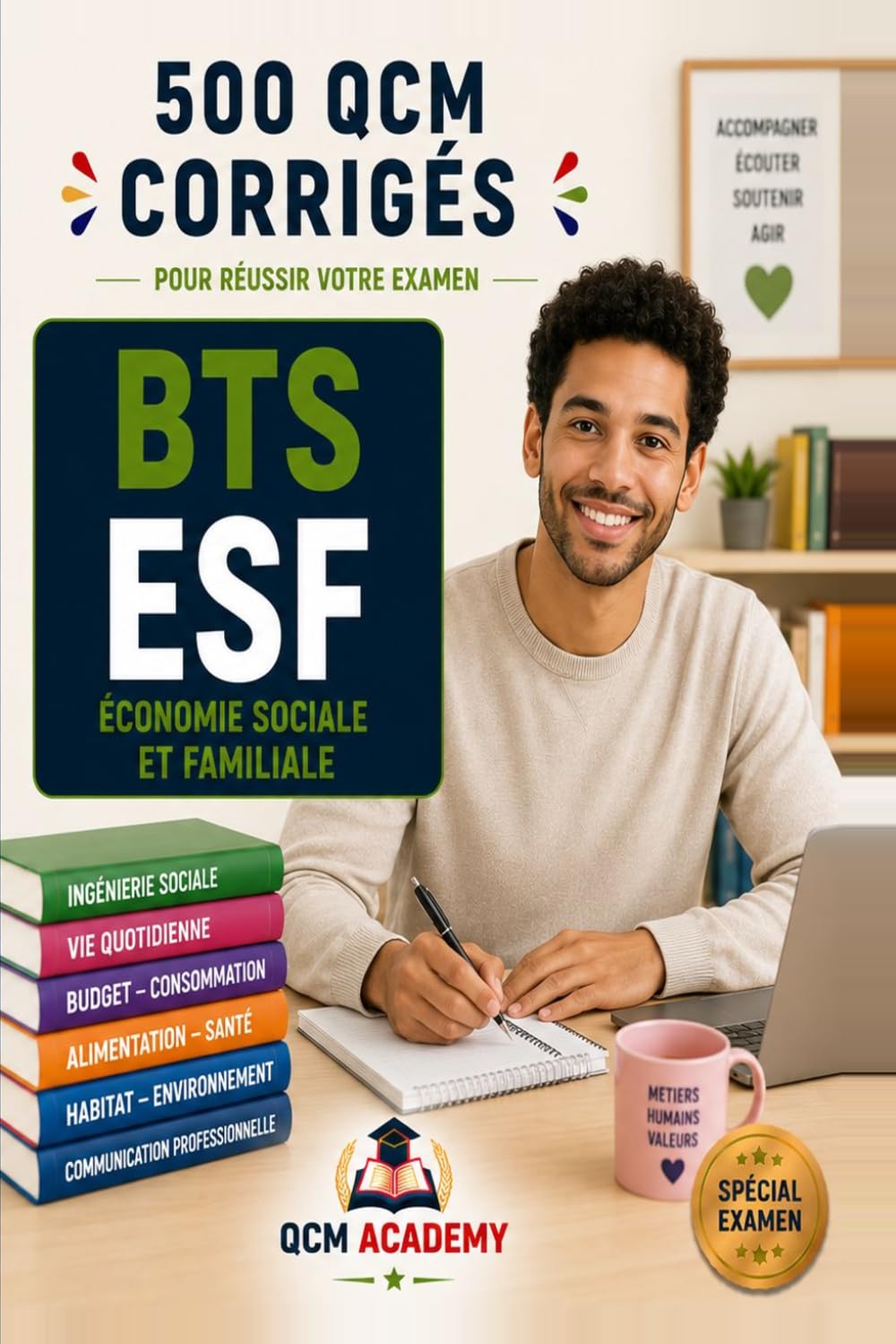 BTS ESF: 500 QCM Corrigés | Économie Sociale et Familiale | Cahier d'entraînement pour réussir l'examen et préparer le DECESF en autonomie | ... animation, publics | Annales et révision