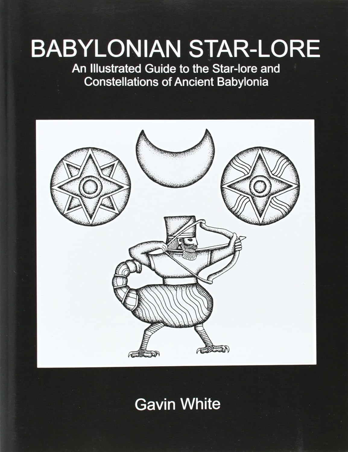 Babylonian Starlore An Illustrated Guide to the Starlore and
