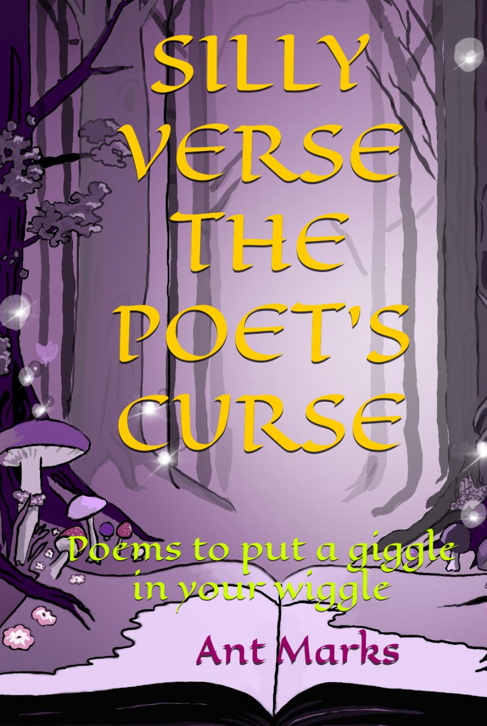 SILLY VERSE THE POET'S CURSE: Poems to put a giggle in your wiggle