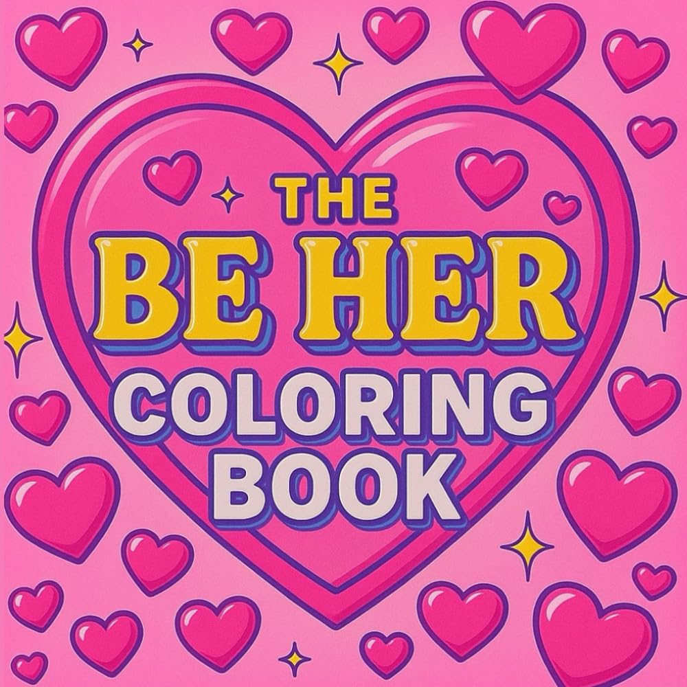 Be HER Coloring Book: A Self-Love Coloring Book for Confidence, Peace & Feminine Energy