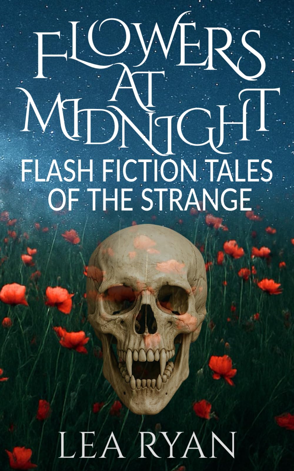 Flowers at Midnight: Flash Fiction Tales of the Strange