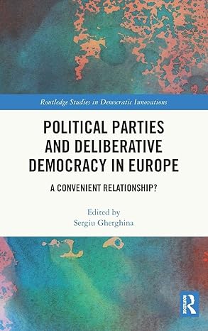 Political Parties and Deliberative Democracy in Europe-Wow! eBook