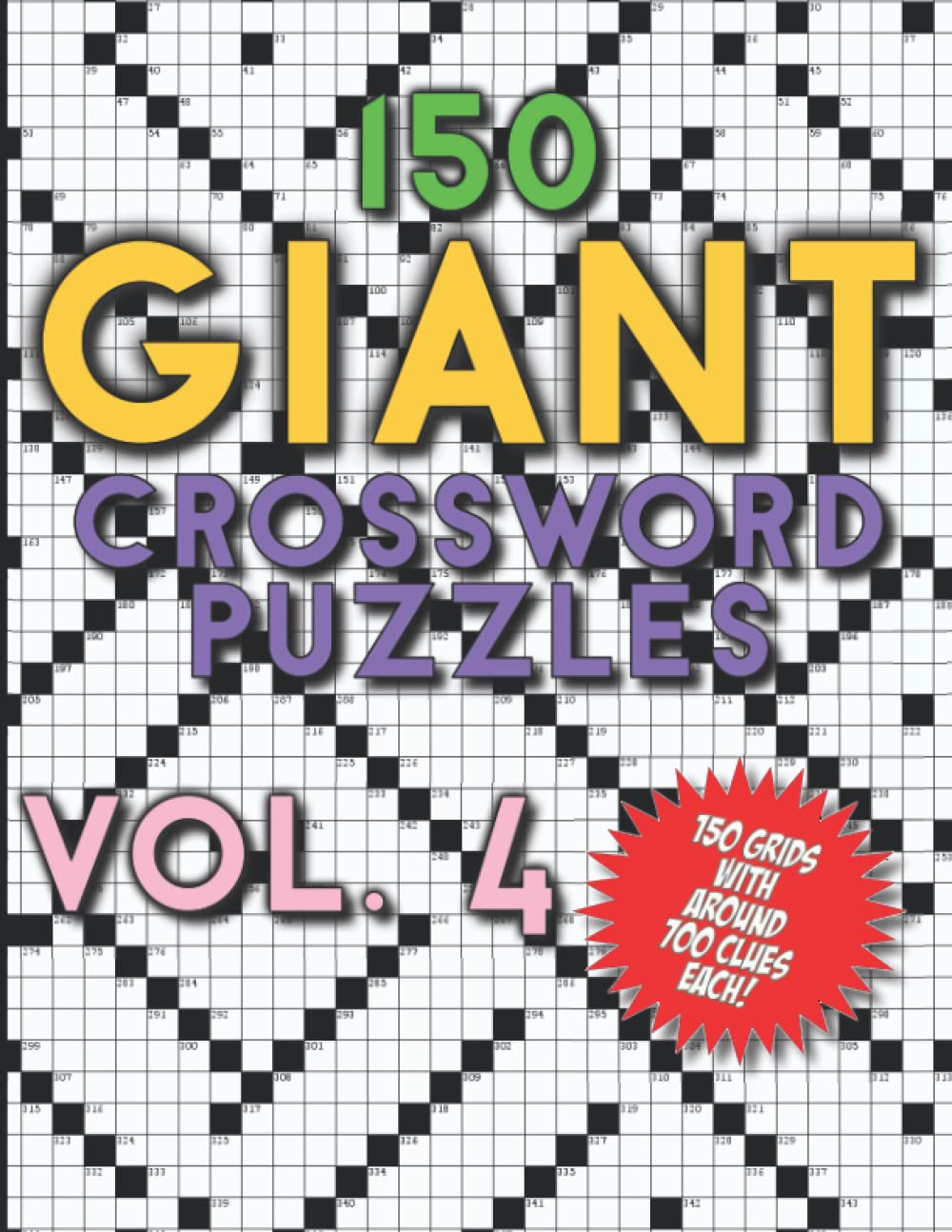 150 Giant Crossword Puzzles Vol. 4: A Mega Book with 150 Very Large Grids with around 700 Clues Each - Many Hours of Entertainment for Adults