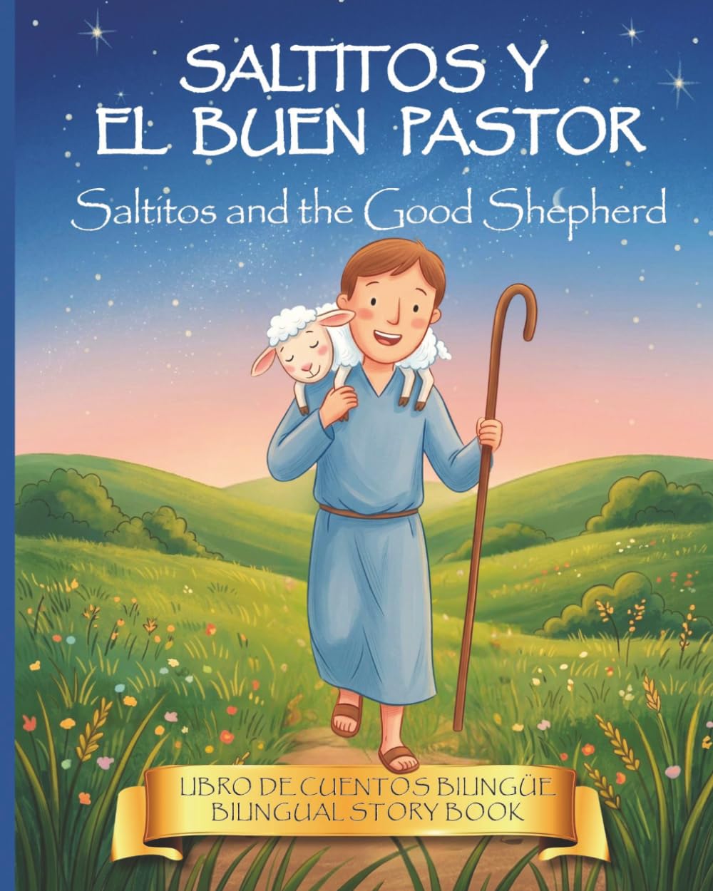 Saltitos and the Good Shepherd: A Bilingual Spanish-English Christian Bedtime Story for Kids Ages 4–6 (Little Children's Books)