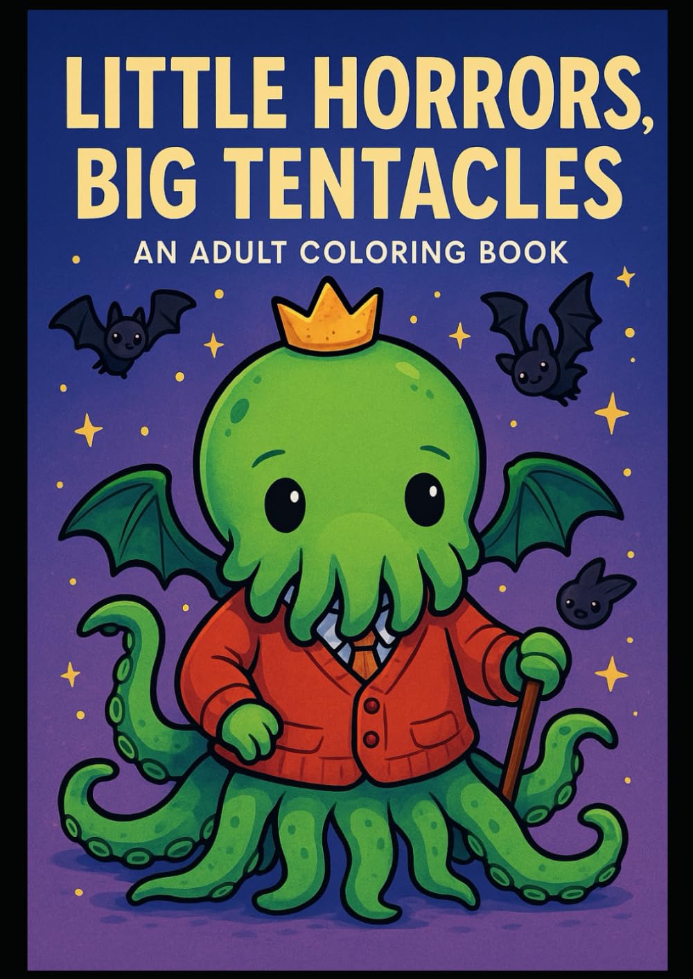 Little Horrors, Big Tentacles: an adult coloring book