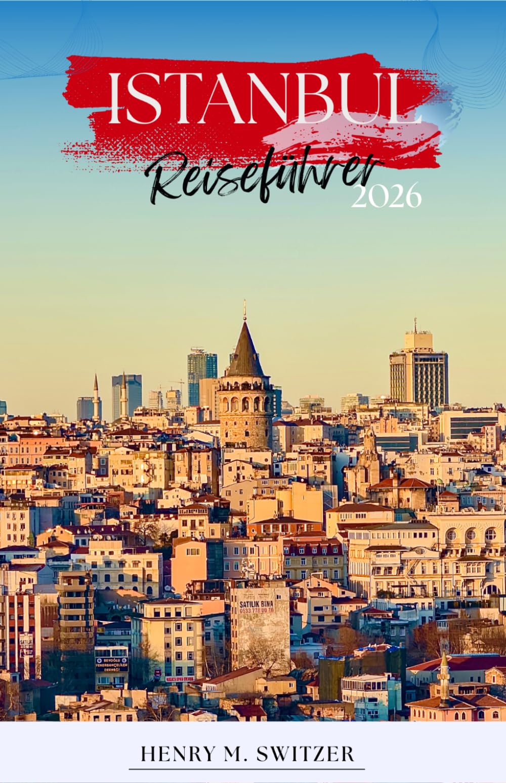 Istanbul Reiseführer 2026: Praktische Reiserouten, Lokale Küche, Versteckte Orte, Sehenswürdigkeiten und Reisetipps