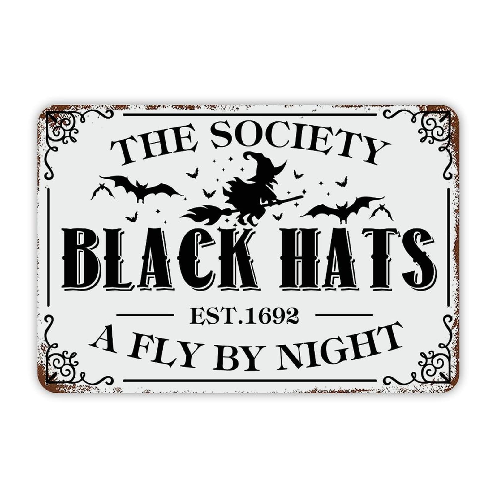ENEDNATE Halloween Metal Sign,Farmhouse Man Cave Metal Sign The Society Black Hats A Fly by Night Retro Aluminum Tin Metal Signs for Indoor Outdoor Yard Kitchen Living Room Door Home Décor 8x12
