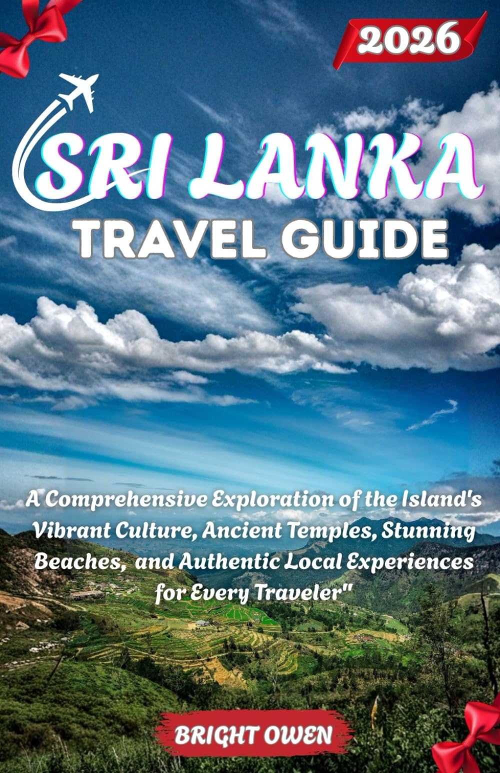 Sri Lanka Travel Guide 2026: A Comprehensive Exploration of the Island's Vibrant Culture, Ancient Temples, Stunning Beaches, and Authentic Local Experiences for Every Traveler"
