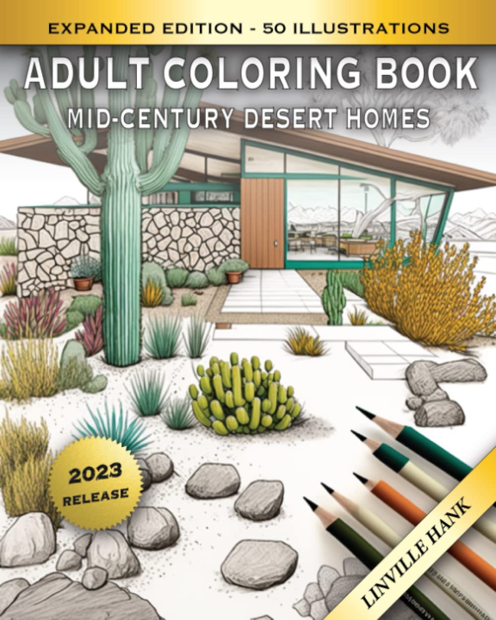 Mid-Century Desert Homes: Adult Coloring Book & Illustrations of Desert MCM Homes - Perfect Gift for Modern Architecture Lovers: Coloring Book of ... (Linville Hank's Fantastic Coloring Books)