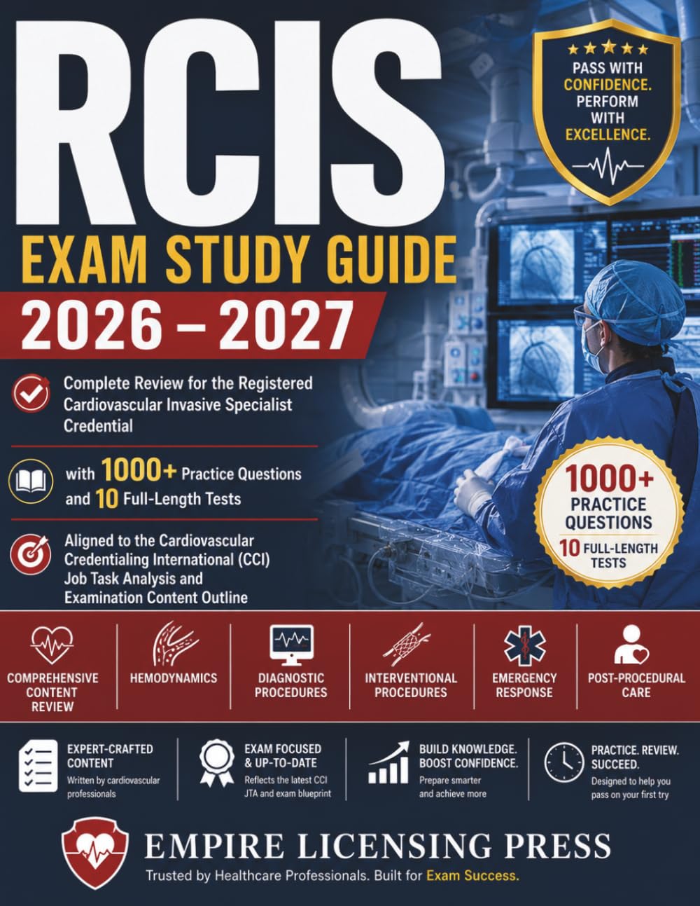 RCIS EXAM STUDY GUIDE 2026 – 2027: Complete Review for the Registered Cardiovascular Invasive Specialist Credential with 1000+ Practice Questions and ... International (CCI) Job Task Analysis