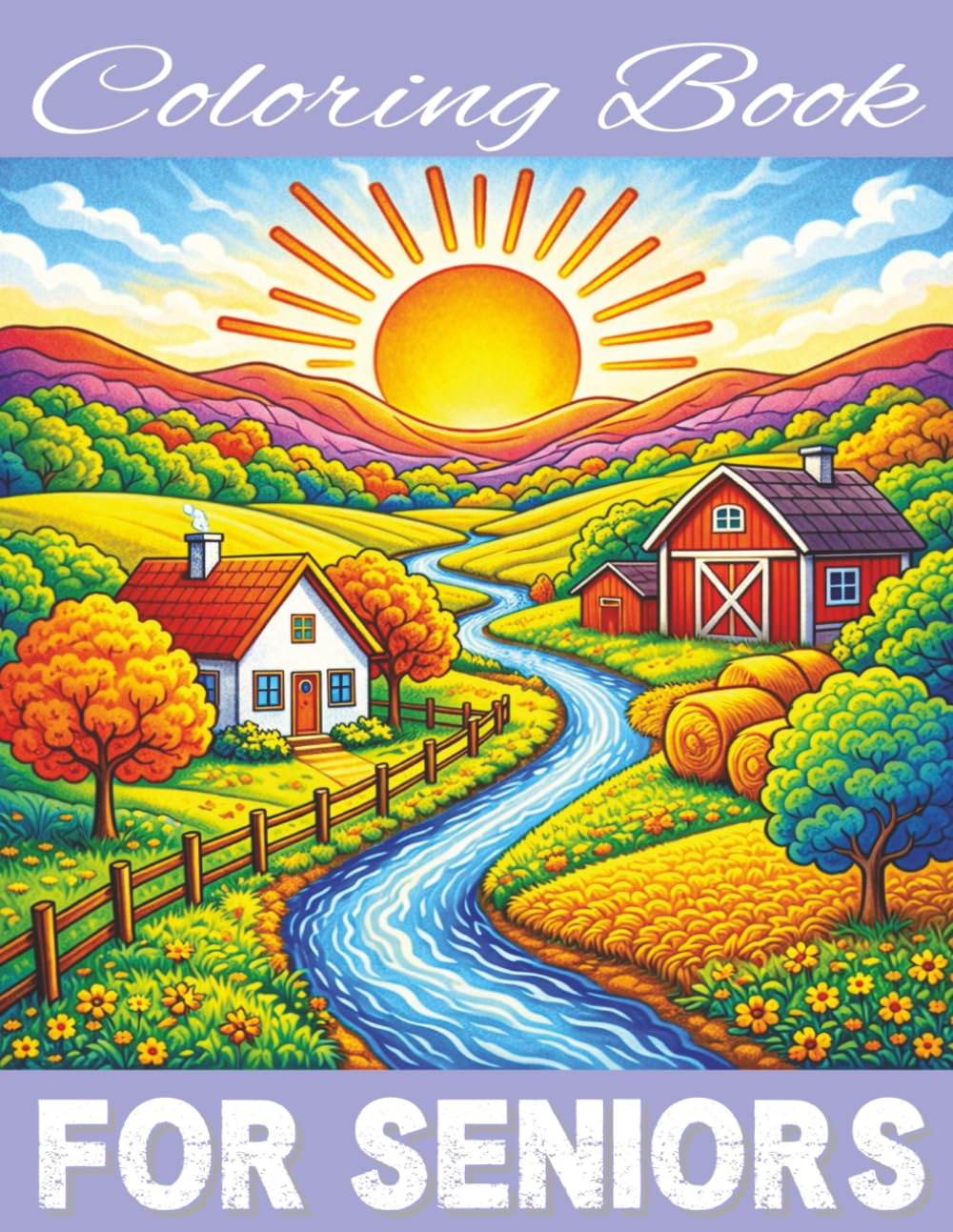 Coloring Book For Seniors: Fifty Pages For Adults With Dementia Or Alzheimer's: Everyday Objects, Mandalas, Idyllic Scenes, Animals Fine Line And Bold And Easy.