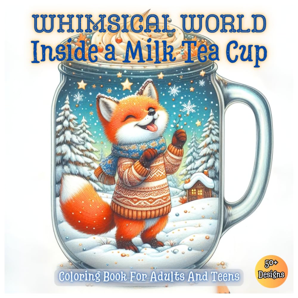 Whimsical World Inside a Milk Tea Cup Grayscale Coloring Book for Adults and Teens: Charming Designs of Adorable Creatures, Animals, and Mythical ... (Whimsical world inside small things.)