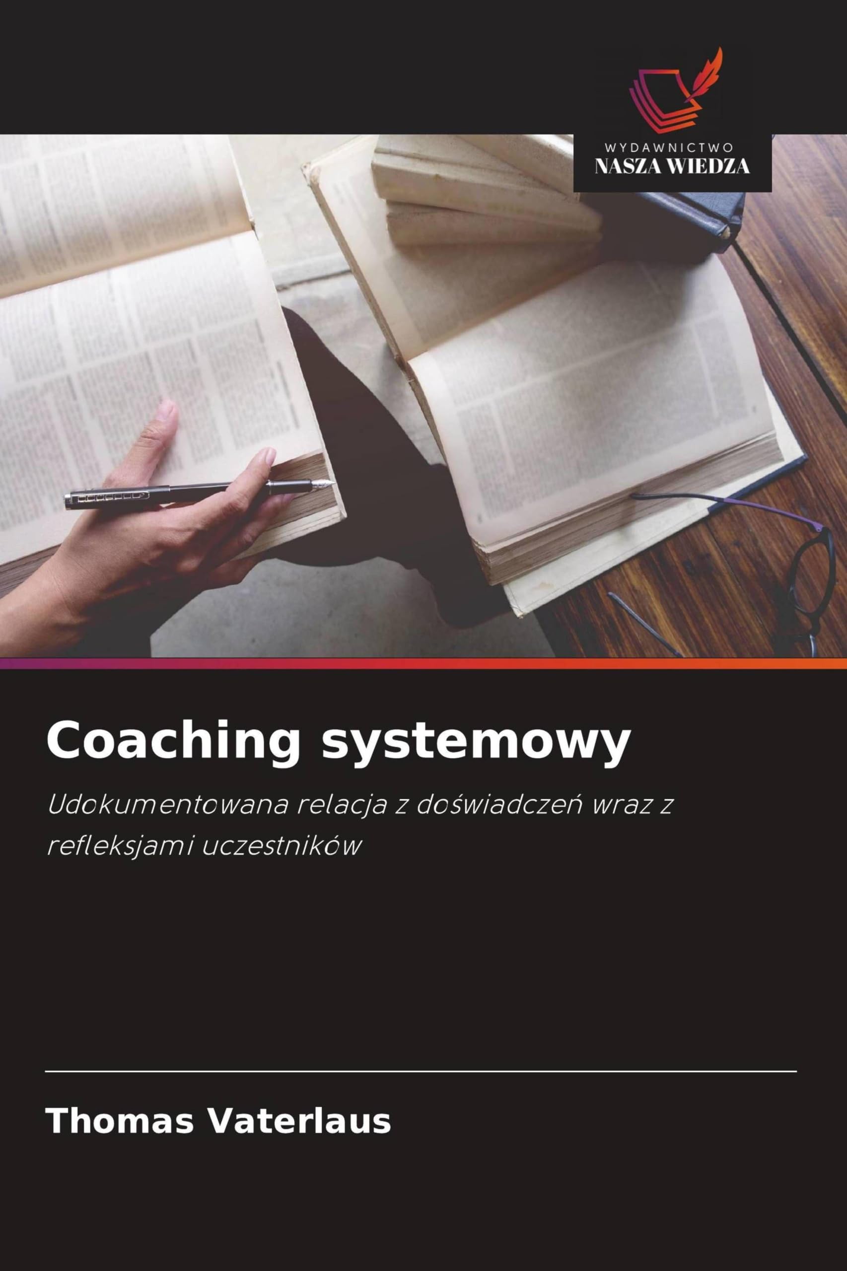 Coaching systemowy: Udokumentowana relacja z do¿wiadcze¿ wraz z refleksjami uczestników