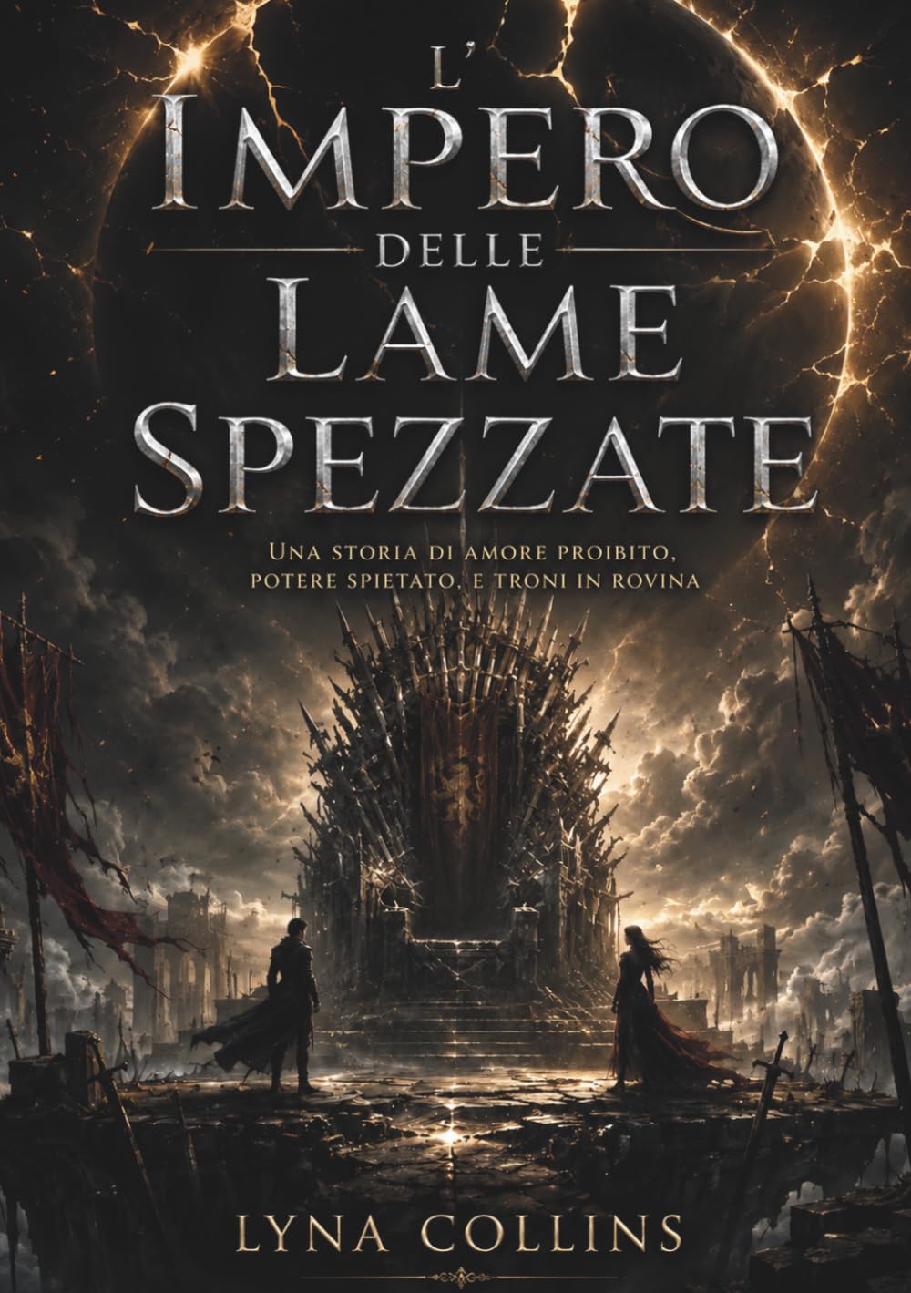 L’ IMPERO DELLE LAME SPEZZATE: Una storia di amore proibito, potere spietato, e troni in rovina