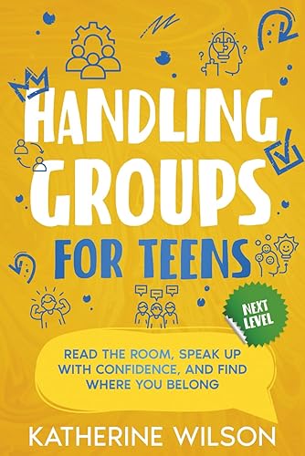 Handling Groups for Teens: Read the Room, Speak Up with
