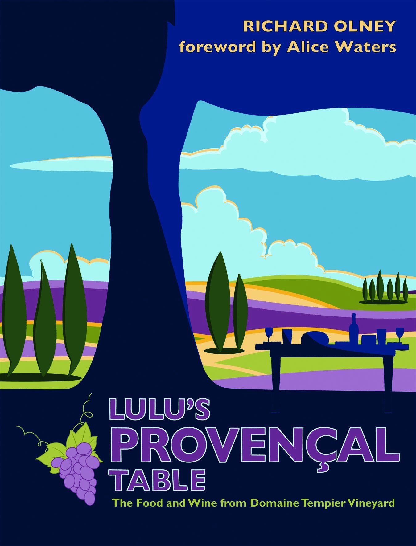 Lulu's Provencal Table: The Food and Wine from Domaine Tempier Vineyard