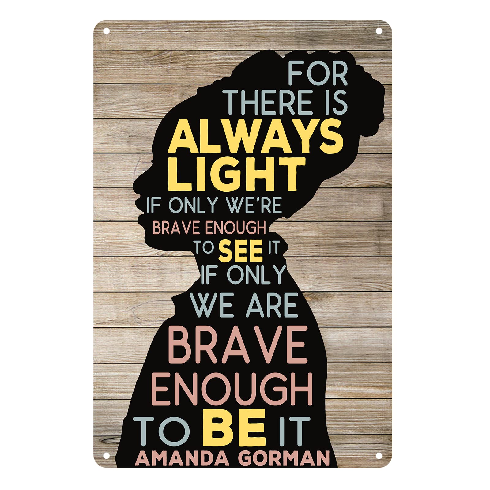 Motivational Amanda Gorman Quote Metal Tin Sign Wall Decor Inspirational Quote Feminist Art Signs for Home Decor Gifts 8 x 12 inch